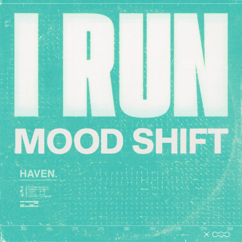 HAVEN - I RUN (MOOD SHIFT)